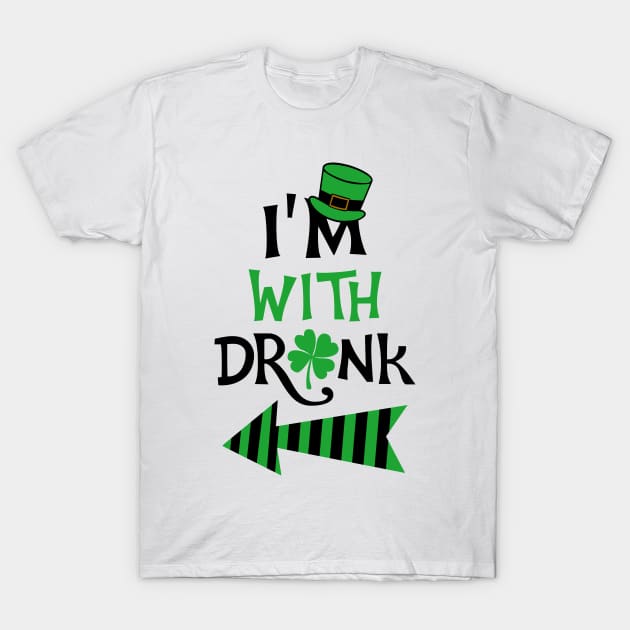 I'm with drunk St. Patrick T-Shirt by KsuAnn